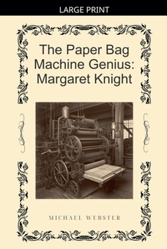 The Paper Bag Machine Genius: Margaret Knight