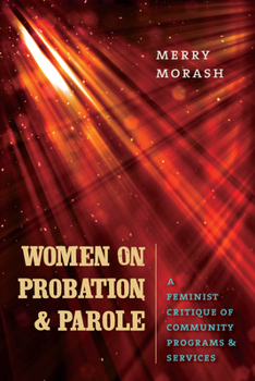 Paperback Women on Probation and Parole: A Feminist Critique of Community Programs & Services Book