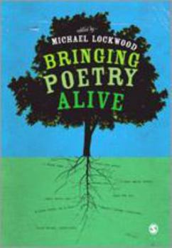 Hardcover Bringing Poetry Alive: A Guide to Classroom Practice Book