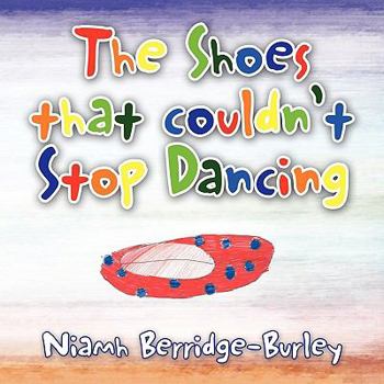 Paperback The Shoes That Couldn't Stop Dancing Book