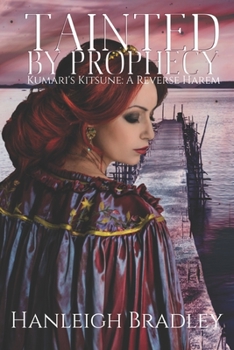 Paperback Tainted By Prophecy: Kumari's Kitsune Book