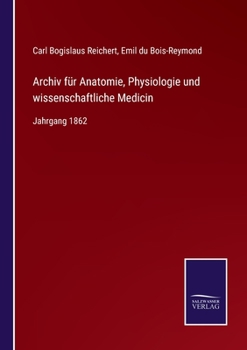 Paperback Archiv für Anatomie, Physiologie und wissenschaftliche Medicin: Jahrgang 1862 [German] Book