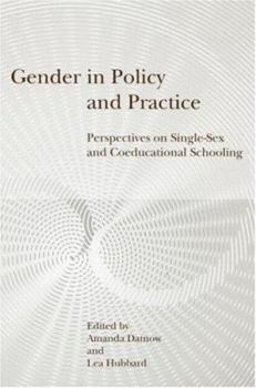 Paperback Gender in Policy and Practice: Perspectives on Single-Sex and Coeducational Schooling Book