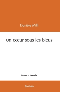 Paperback Un coeur sous les bleus [French] Book