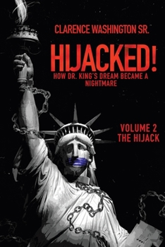 Paperback Hijacked!: How Dr. King's Dream Became a Nightmare (Volume 2, the Hijack) Book