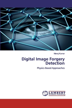 Digital Image Forgery Detection: Physics Based Approaches