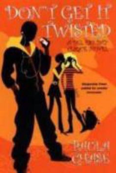 Paperback Don't Get It Twisted: A Del Rio Bay Clique Novel Book