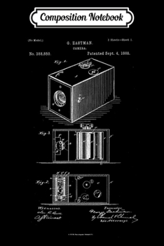 Composition Notebook: Early Camera Patent - George Eastman 1888 First Film Camera  Journal/Notebook Blank Lined Ruled 6x9 100 Pages