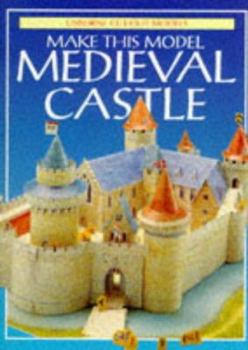 Make This Model Medieval Castle - Book  of the Usborne Cut-Out Models