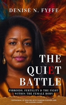 The Quiet Battle: Fibroids, Fertility & the Fight Within the Female Body