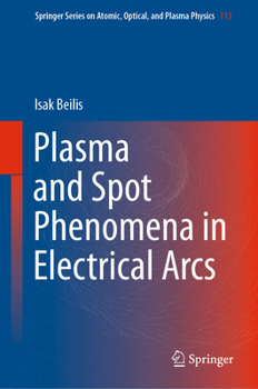 Hardcover Plasma and Spot Phenomena in Electrical Arcs Book
