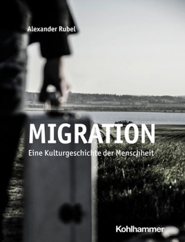 Paperback Migration: Eine Kulturgeschichte Der Menschheit [German] Book