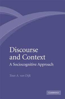 Hardcover Discourse and Context: A Sociocognitive Approach Book