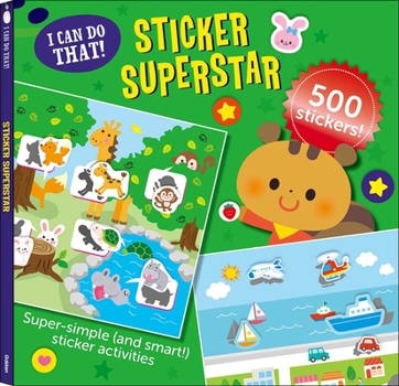 Paperback I Can Do That! Sticker Superstar: An At-Home Play-To-Learn Sticker Workbook with 500 Stickers! (I Can Do That! Sticker Book #2) Book