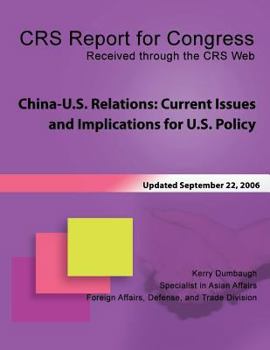 Paperback China-U.S. Relations: Current Issues and Implications for U.S. Policy Book