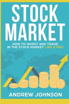 Paperback Stock Market: How to Invest and Trade in the Stock Market Like a Pro: Stock Market Trading Secrets Book