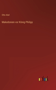 Hardcover Makedonien vor König Philipp [German] Book