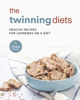 Paperback The Twinning Diets: Healthy Recipes for Lovebirds on a Diet Book