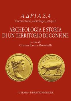 Archeologia E Storia Di Un Territorio Di Confine