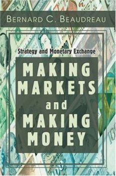 Paperback Making Markets and Making Money: Strategy and Monetary Exchange Book