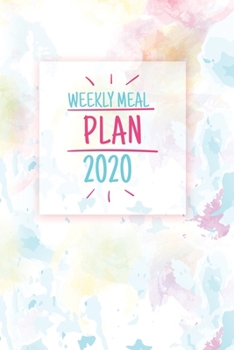 Paperback Weekly Meal Plan 2020: Weekly Planner with Grocery List, Weekly Menu, Food Log, Food Diary, Meal Calendar 2020 Book
