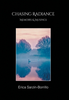 Hardcover Chasing Radiance: Memoirs & Musings Book