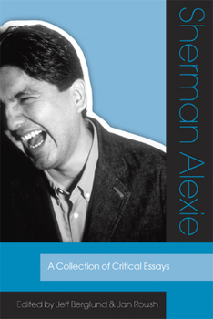 Paperback Sherman Alexie: A Collection of Critical Essays Book