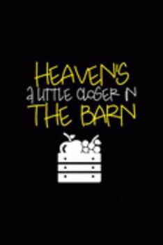 Heaven's A Little Closer In The Barn: All Purpose 6x9 Blank Lined Notebook Journal Way Better Than A Card Trendy Unique Gift Black Solid Farmer