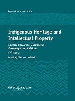 Hardcover Indigenous Heritage and Intellectual Property: Genetic Resources, Traditional Knowledge and Folklore, 2nd Edition Book