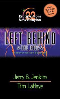 Escape from New Babylon: Discovering New Believers - Book #22 of the Left Behind: The Kids