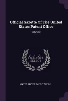 Official Gazette Of The United States Patent Office; Volume 2