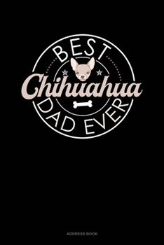 Paperback Best Chihuahua Dad Ever: Address Book