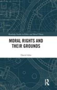 Hardcover Moral Rights and Their Grounds Book