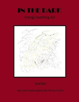Paperback In the Dark: Energy Suething Art Book