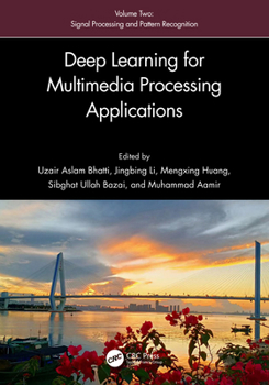 Hardcover Deep Learning for Multimedia Processing Applications: Volume Two: Signal Processing and Pattern Recognition Book