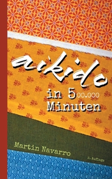 Paperback Aikido in 500.000 Minuten [German] Book