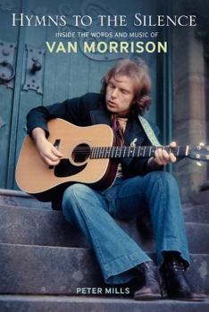 Paperback Hymns to the Silence: Inside the Words and Music of Van Morrison Book