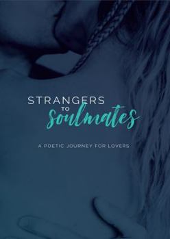 Paperback Strangers to Soulmates: A poetic journey for lovers Book