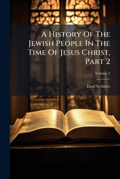 A History of the Jewish People in the Time of Jesus Christ, Part 2, Volume 2