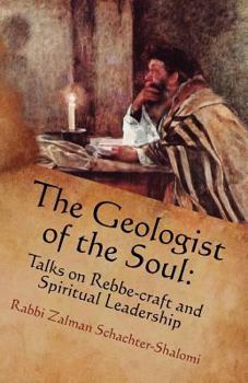 Paperback The Geologist of the Soul: Talks on Rebbe-craft and Spiritual Leadership Book