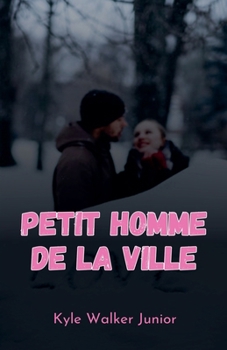 Petit homme de la ville (French Edition)