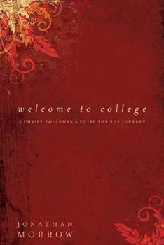 Paperback Welcome to College: A Christ-Follower's Guide for the Journey Book