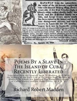 Paperback Poems By a Slave In The Island of Cuba, Recently Liberated: Translated from the Spanish, by R. R. Madden, M.D. With the History of the Early Life of t [Large Print] Book