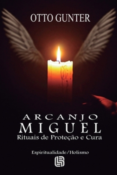 Paperback Arcanjo Miguel - Rituais de Proteção e Cura [Portuguese] Book