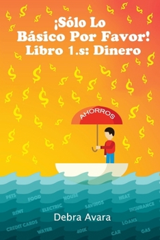 Paperback !SOLO LO BASICO POR FAVOR! Libro 1.s: Dinero [Spanish] Book