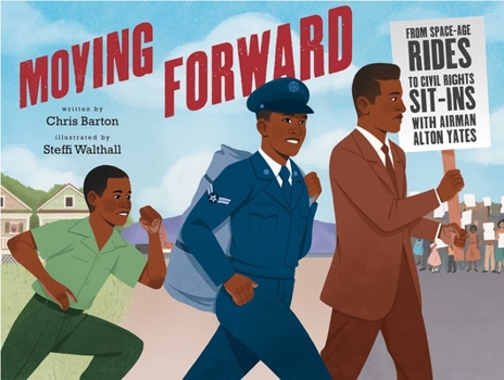 Hardcover Moving Forward: From Space-Age Rides to Civil Rights Sit-Ins with Airman Alton Yates Book