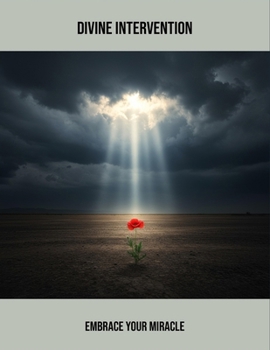 Divine Intervention: Embrace Your Miracle