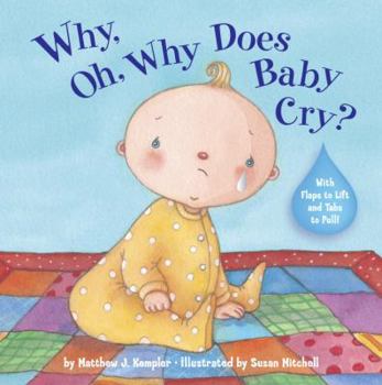 Hardcover Why, Oh, Why Does Baby Cry? Book