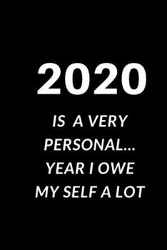 2020 is a very personal year I owe myself a lot : Notebook dairy motivated: "Cute Gift with 120 Rulled college pages Size 6 ×9 inch"