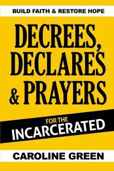 Paperback Decrees, Declares & Prayers For The Incarcerated Book